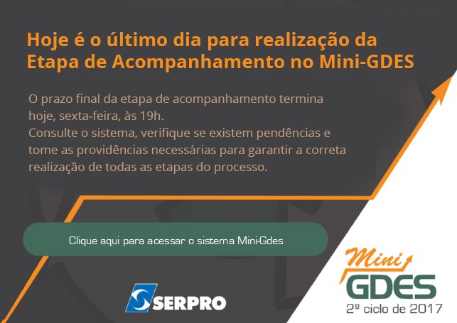 Hoje é o último dia para realização da Etapa de Acompanhamento no Mini-GDES